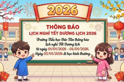 TRƯỜNG TIỂU HỌC ĐỨC TÂN THÔNG BÁO LỊCH NGHỈ TẾT DƯƠNG LỊCH 2026